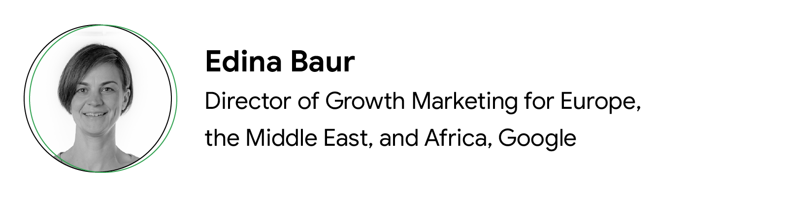Fotografía de la colaboradora Edina Baur, directora de Marketing de Crecimiento para Europa, Oriente Medio y África en Google